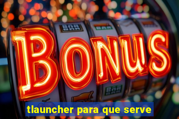 tlauncher para que serve